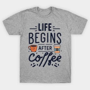 Life Begins After Coffee T-Shirt